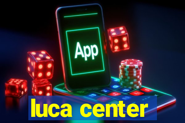 luca center