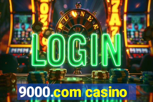 9000.com casino