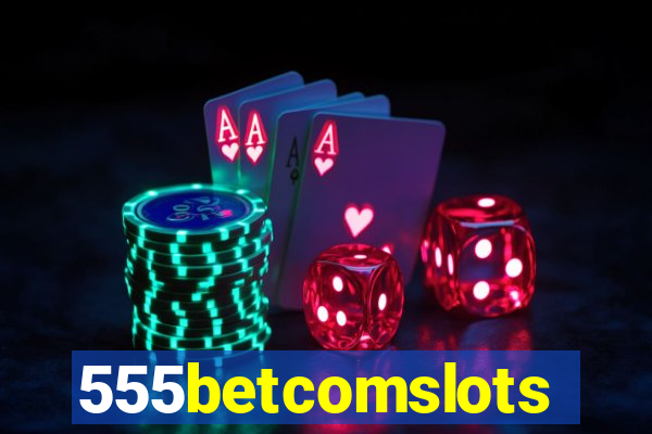 555betcomslots