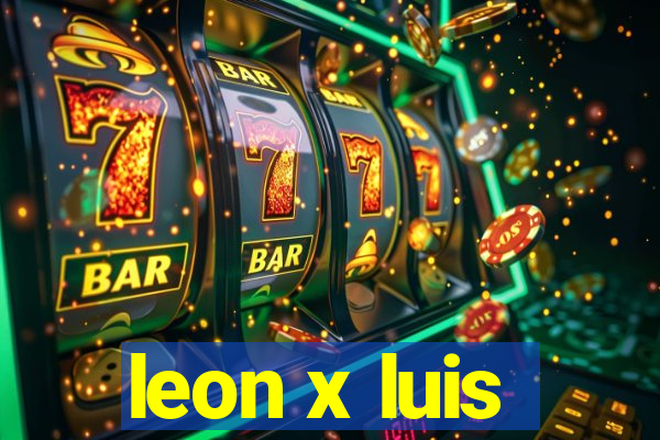 leon x luis