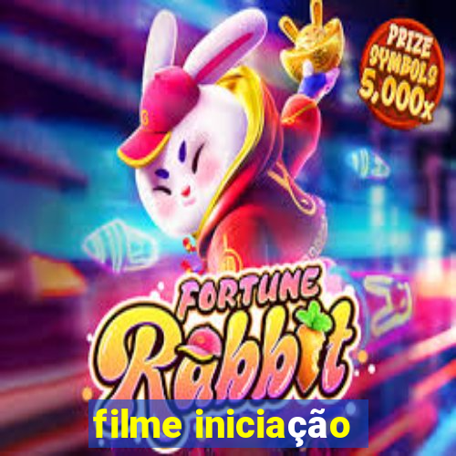 filme iniciação