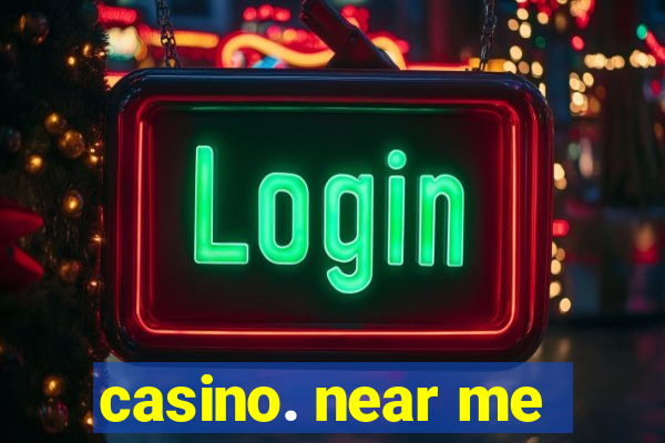 casino. near me