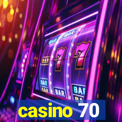 casino 70