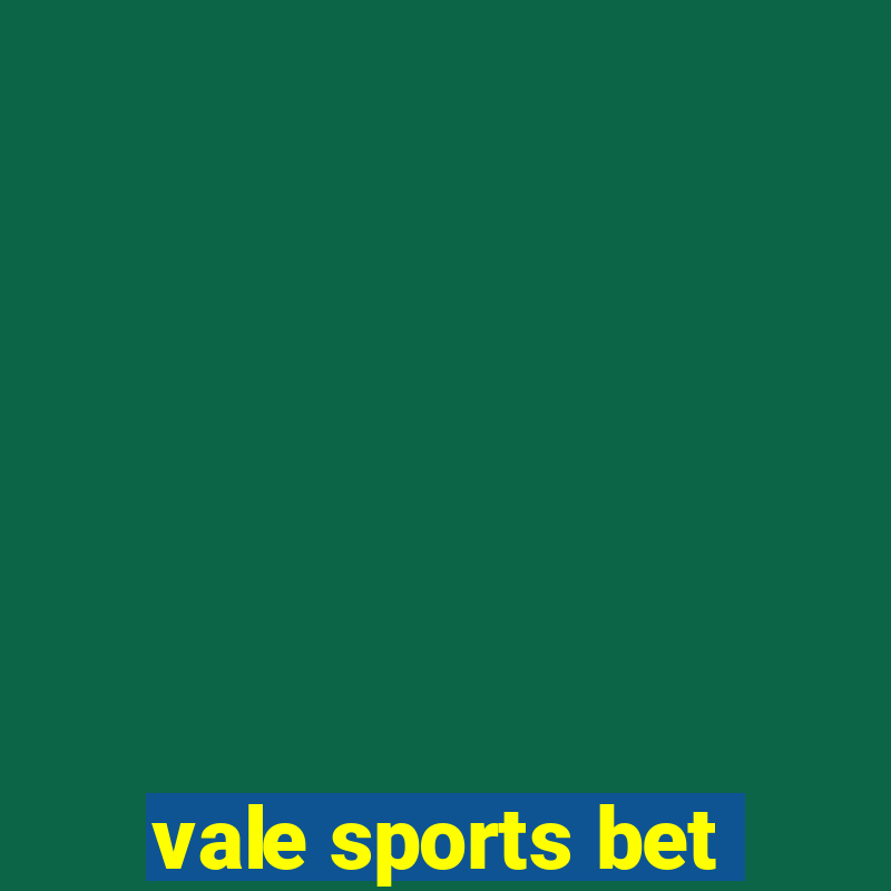 vale sports bet