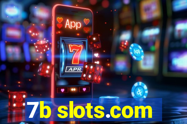 7b slots.com