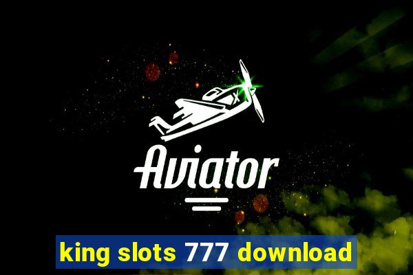 king slots 777 download