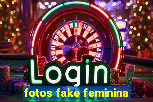 fotos fake feminina