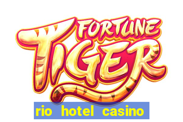 rio hotel casino las vegas