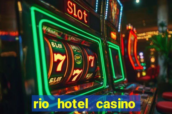 rio hotel casino las vegas