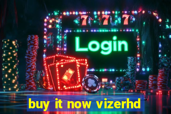 buy it now vizerhd