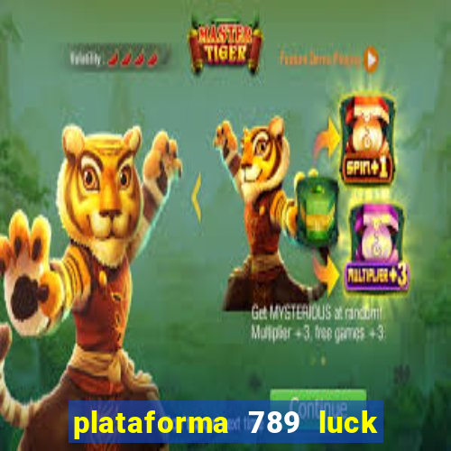 plataforma 789 luck é confiável