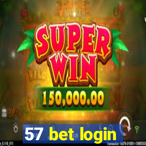 57 bet login