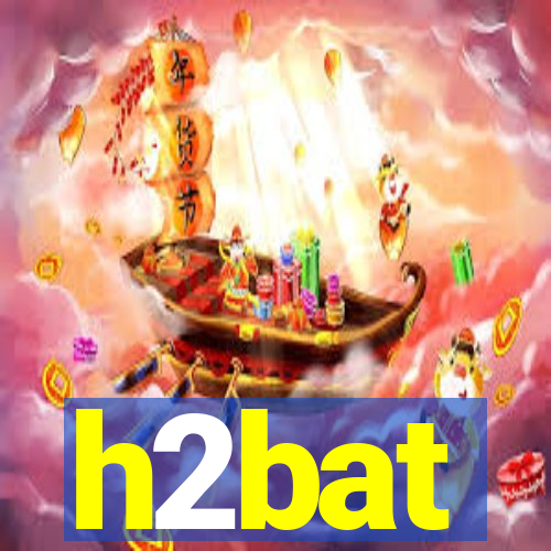 h2bat