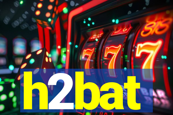 h2bat