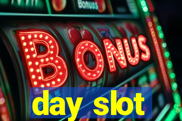 day slot