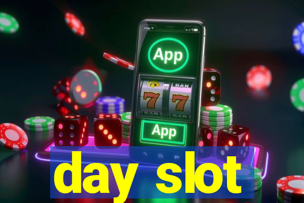 day slot