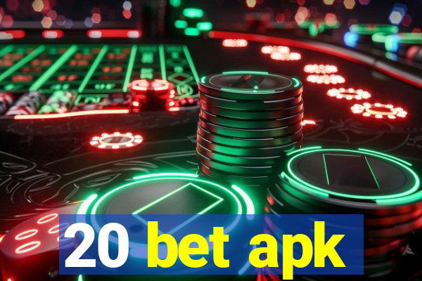 20 bet apk