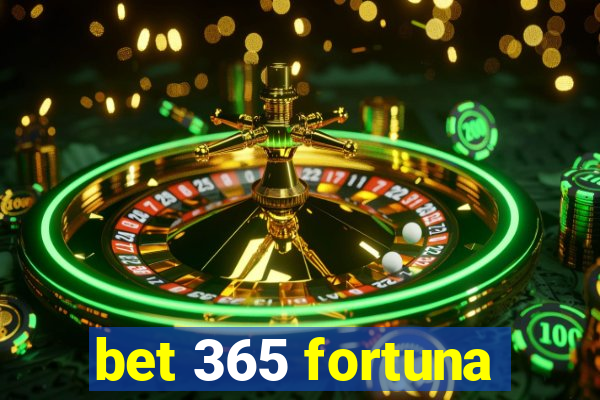 bet 365 fortuna