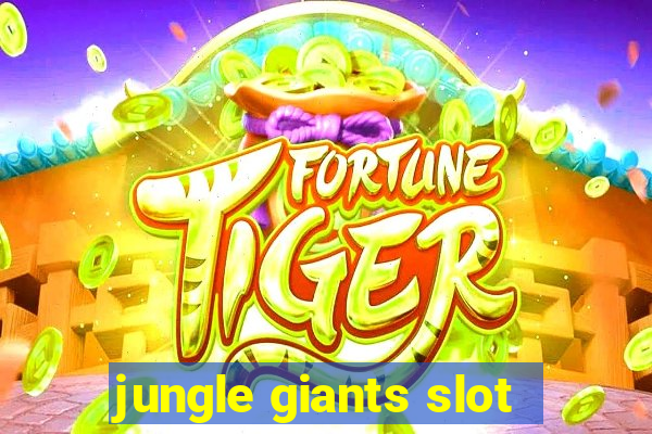 jungle giants slot