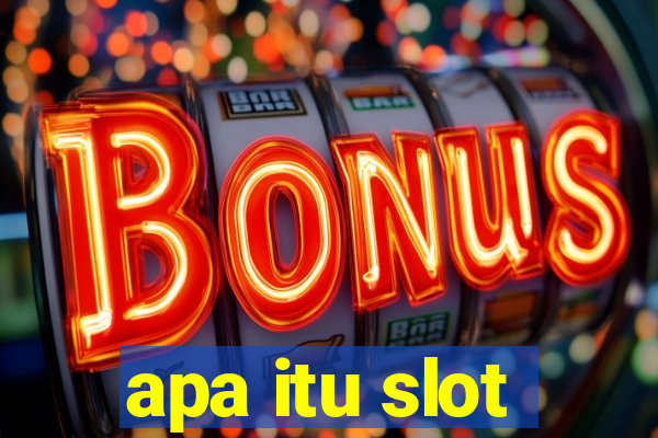 apa itu slot