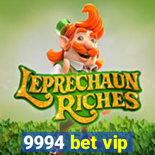 9994 bet vip