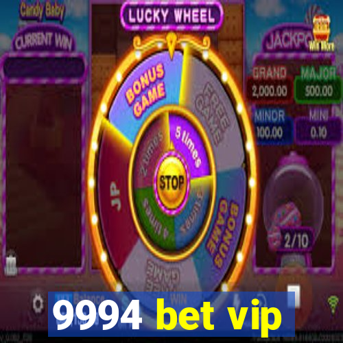 9994 bet vip