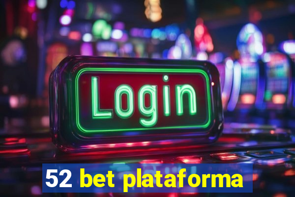 52 bet plataforma