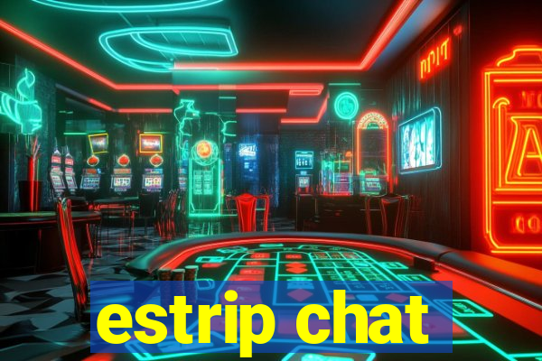 estrip chat