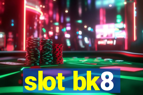 slot bk8