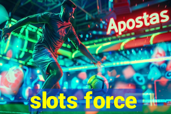 slots force