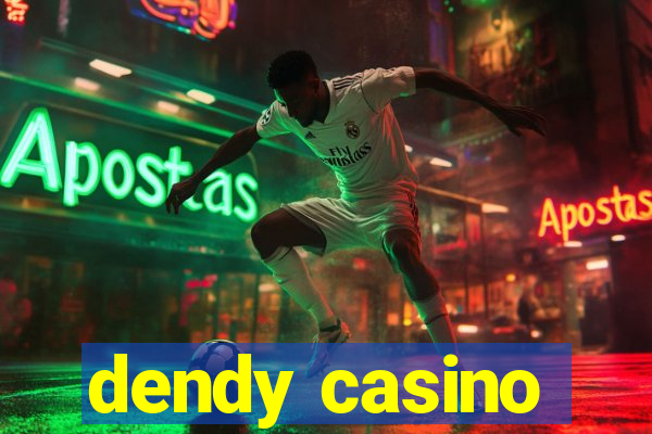 dendy casino