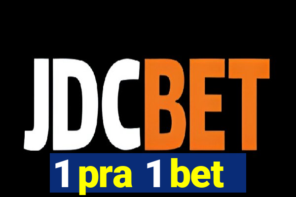 1 pra 1 bet