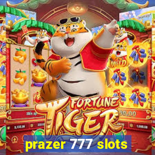 prazer 777 slots