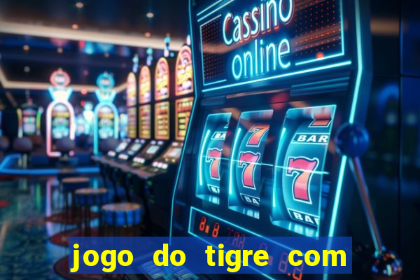 jogo do tigre com bonus gratis