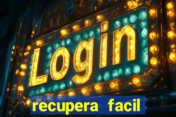 recupera facil reclame aqui