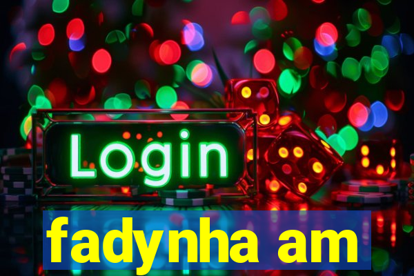 fadynha am