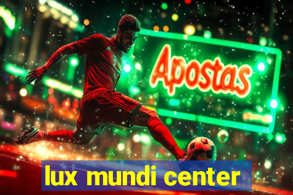 lux mundi center