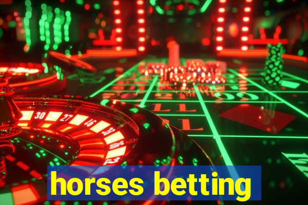 horses betting