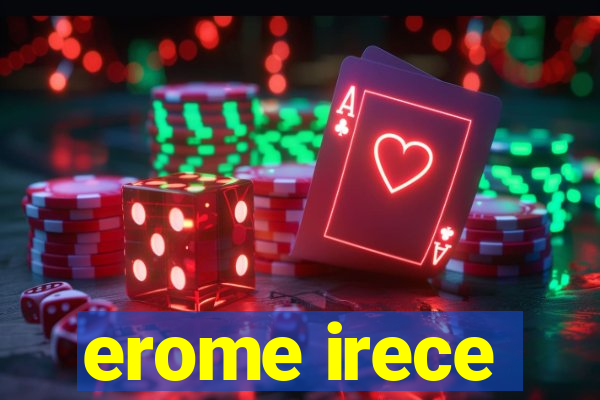 erome irece