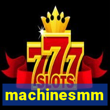 machinesmm