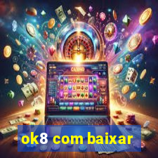 ok8 com baixar