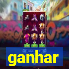 ganhar