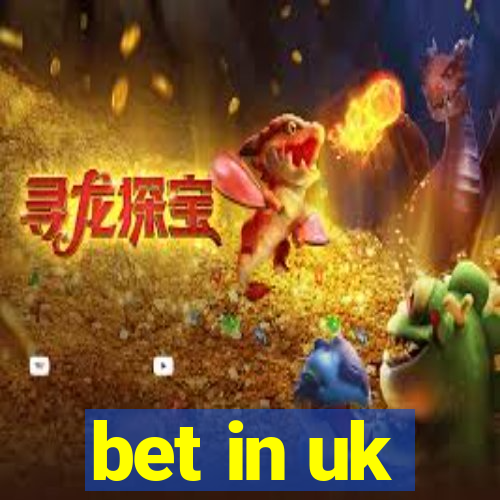 bet in uk