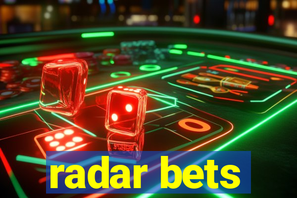 radar bets