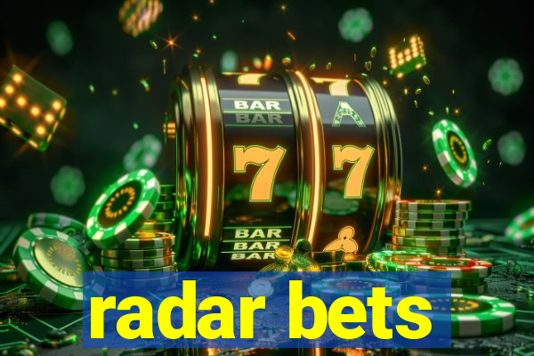 radar bets