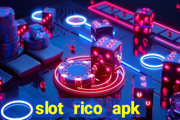 slot rico apk dinheiro infinito