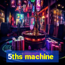 5ths machine