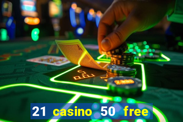 21 casino 50 free spins book of dead