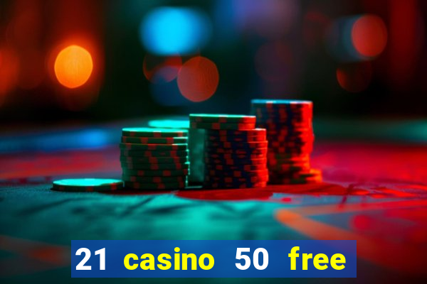 21 casino 50 free spins book of dead