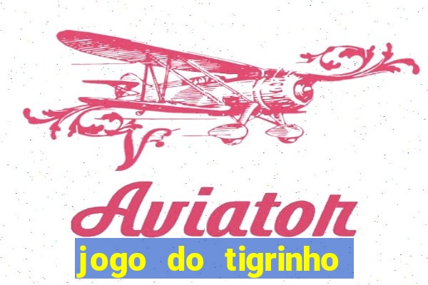 jogo do tigrinho com deposito de 1 real